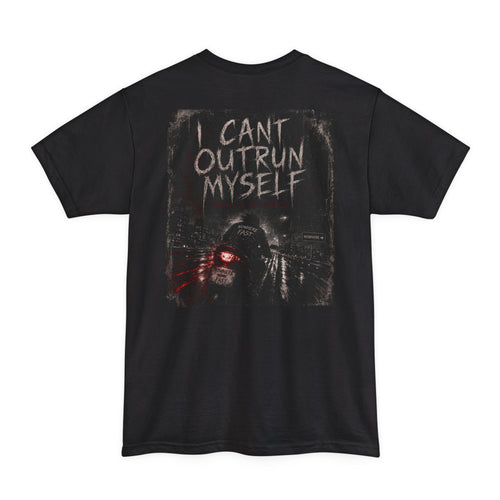I Can't Outrun Myself T-Shirt | Dark Horror Graphic Tee
